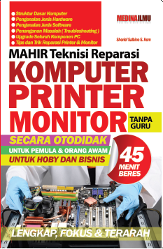 Mahir Teknisi Reparasi Komputer Printer Monitor Tanpa Guru